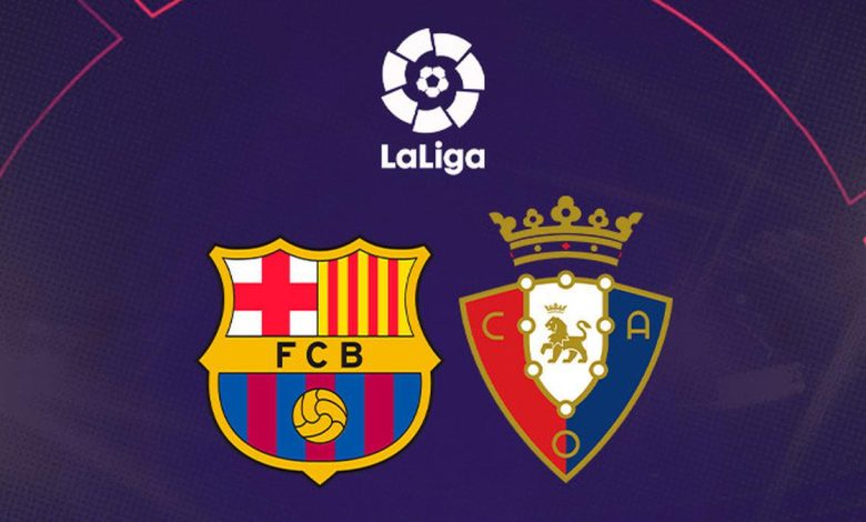 Link Live Streaming Barcelona vs Osasuna Lengkap dengan Prediksi dan Susunan Pemain